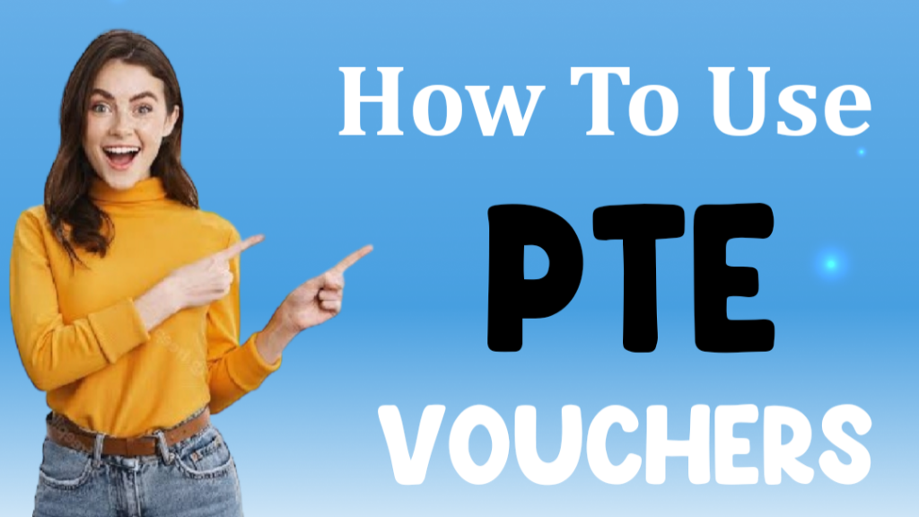 How to use PTE Vouchers PTE Vouchers Use PTE Vouchers PTE Voucher